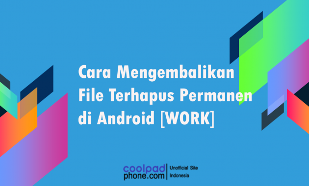 Cara Mengembalikan File Terhapus Permanen di Android [WORK]