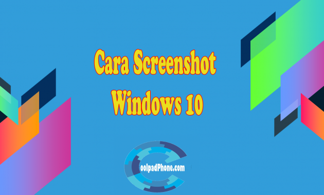 Cara Screenshot Windows 10