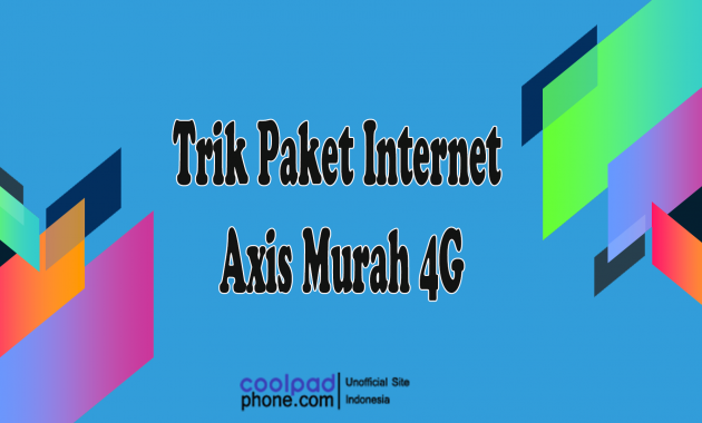 Trik-Paket-Internet-Axis-Murah-4G