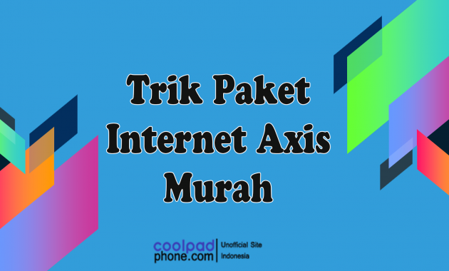 Trik-Paket-Internet-Axis-Murah