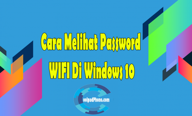 Cara Melihat Password WIFI Di Windows 10