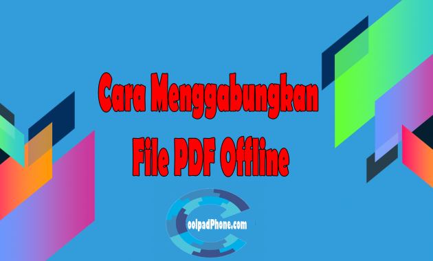 Cara Menggabungkan File PDF Offline
