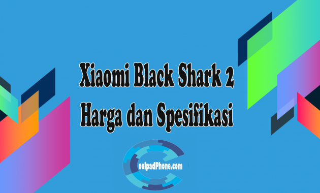 Xiaomi Black Shark 2 Harga dan Spesifikasi