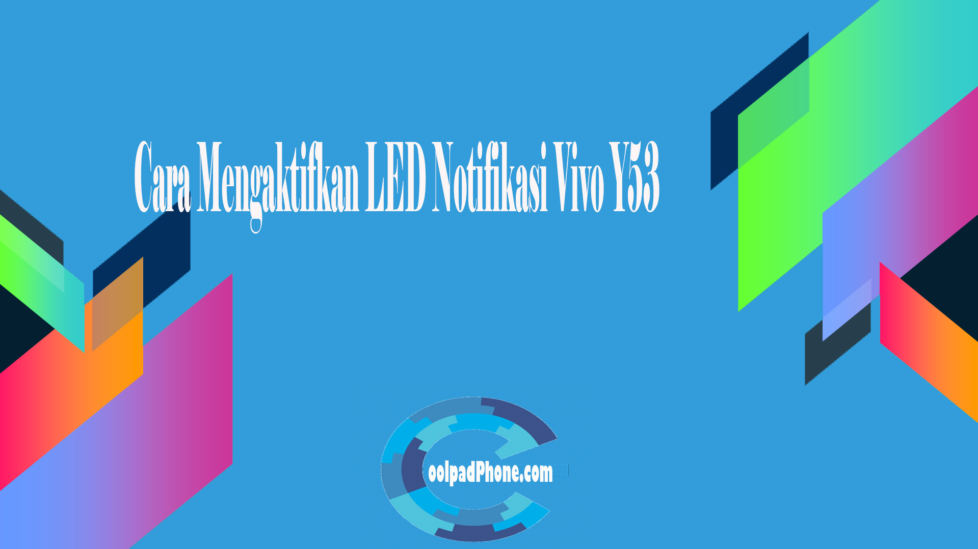 Cara Mengaktifkan LED Notifikasi Vivo Y53