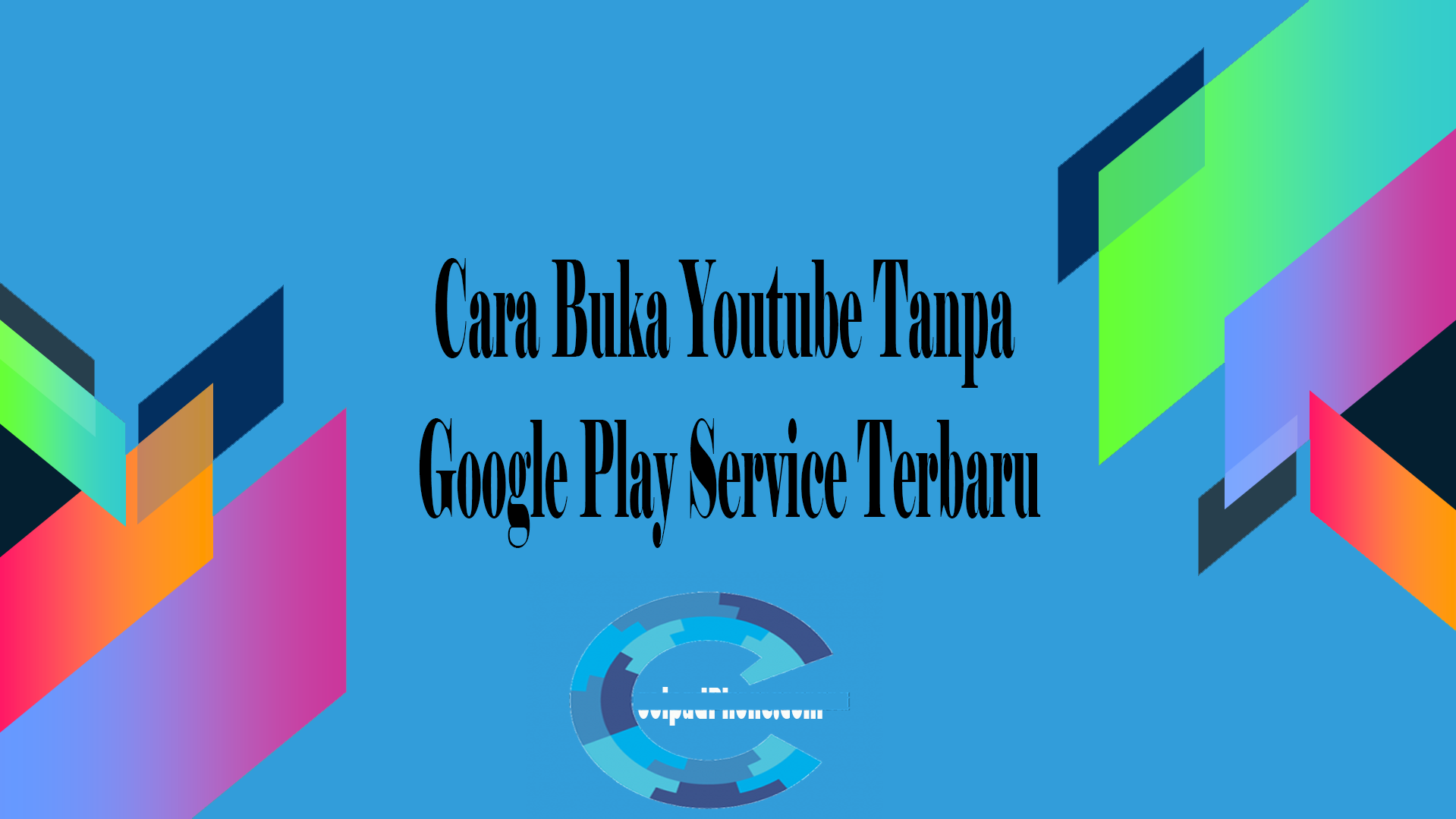 Cara Buka Youtube Tanpa Google Play Service Terbaru