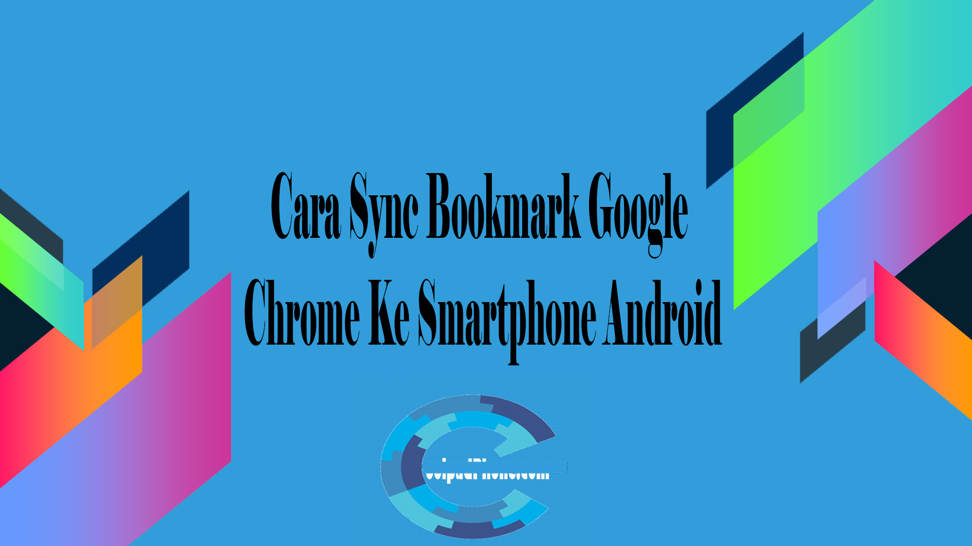 Cara Sync Bookmark Google Chrome Ke Smartphone Android