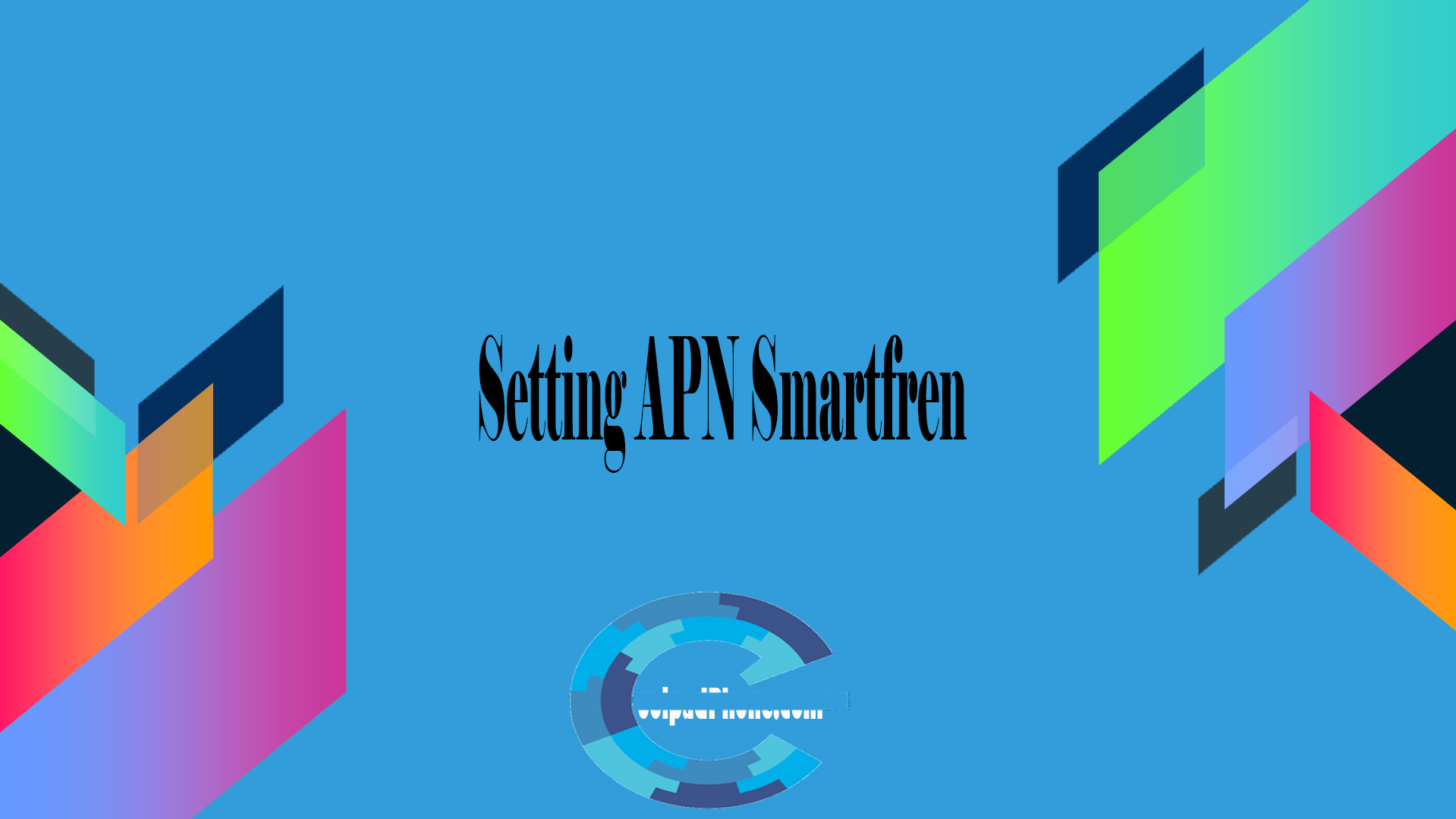 Setting APN Smartfren 2020