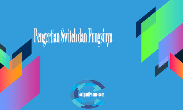 pengertian switch dan fungsinya